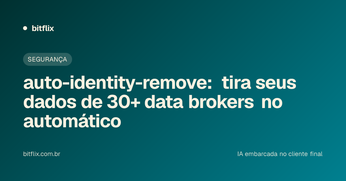 auto-identity-remove: tira seus dados de 30+ data brokers no automático