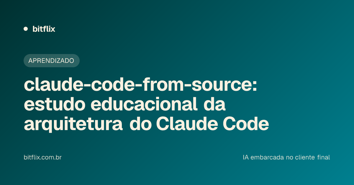 claude-code-from-source: estudo educacional da arquitetura do Claude Code