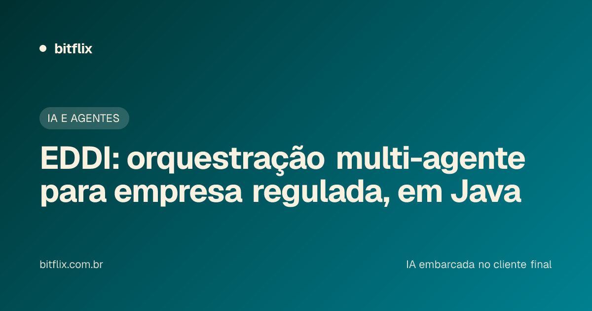 EDDI: orquestração multi-agente para empresa regulada, em Java