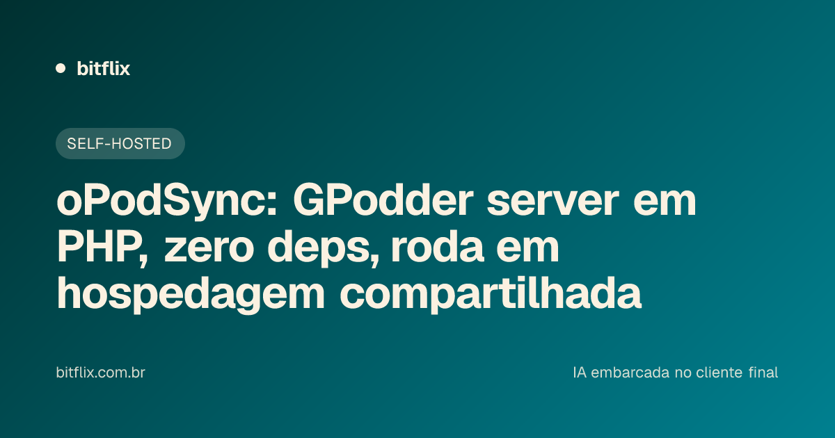 oPodSync: GPodder server em PHP, zero deps, roda em hospedagem compartilhada