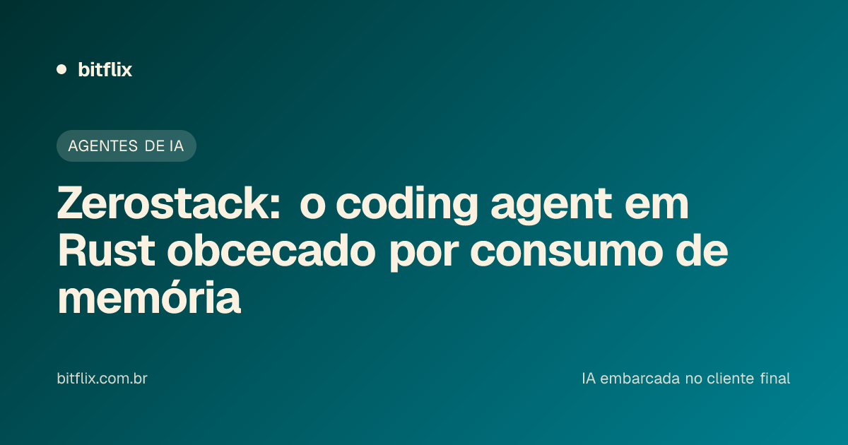 Zerostack: o coding agent em Rust obcecado por consumo de memória